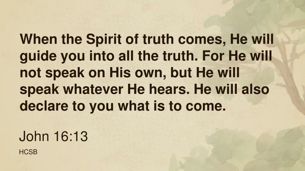 when the spirit of truth comes he will guide