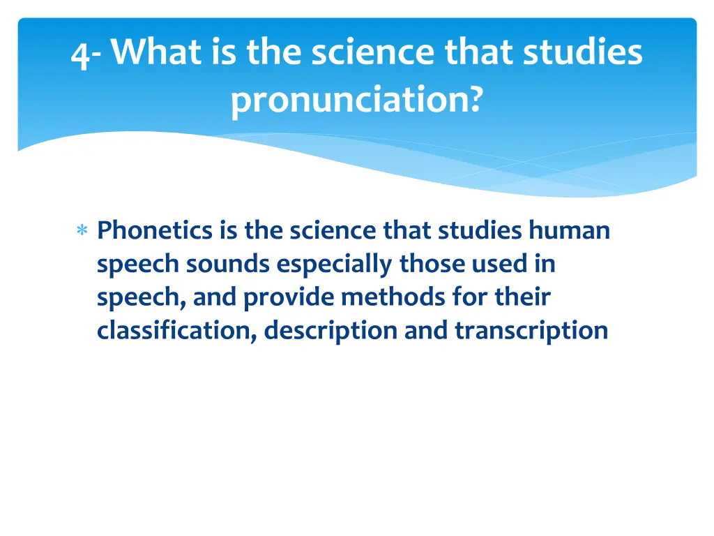 4 what is the science that studies pronunciation