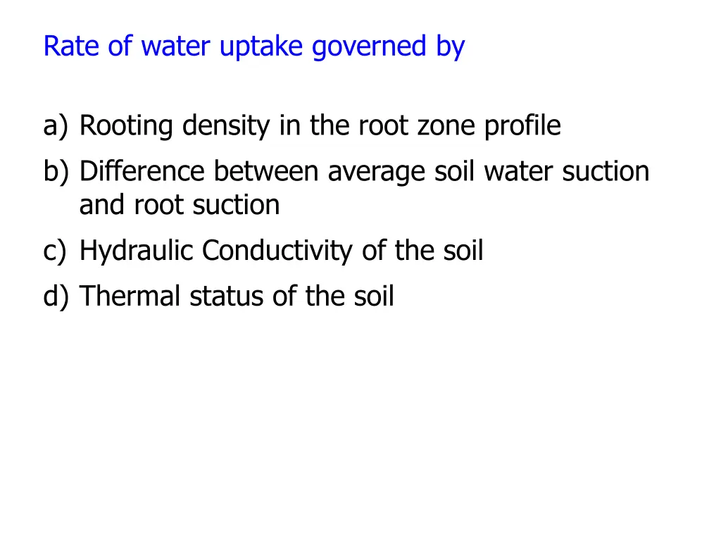 rate of water uptake governed by