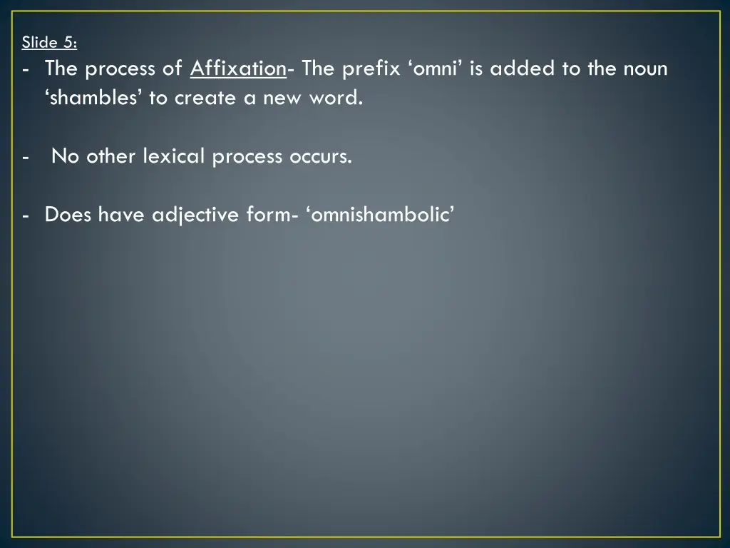 slide 5 the process of affixation the prefix omni