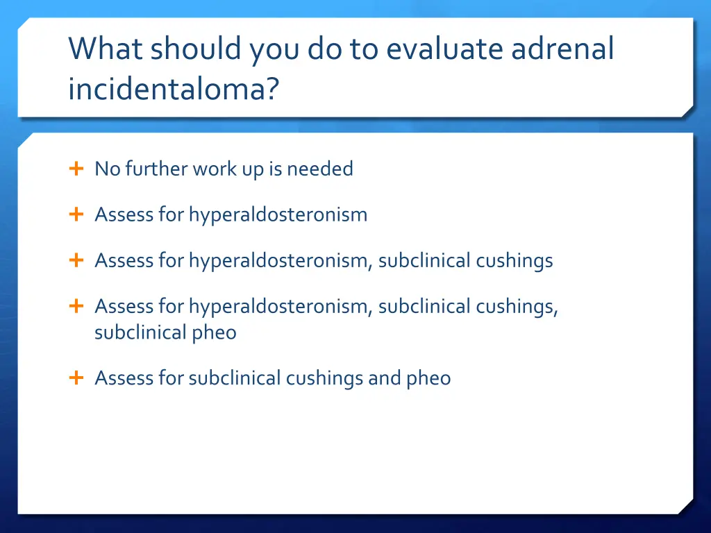 what should you do to evaluate adrenal