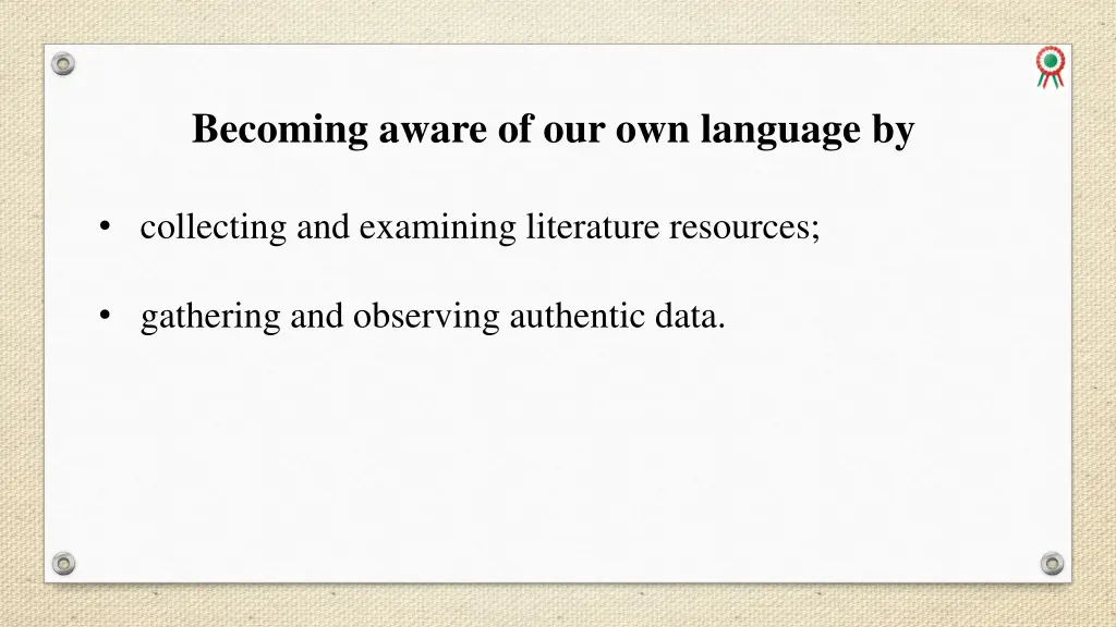 becoming aware of our own language by