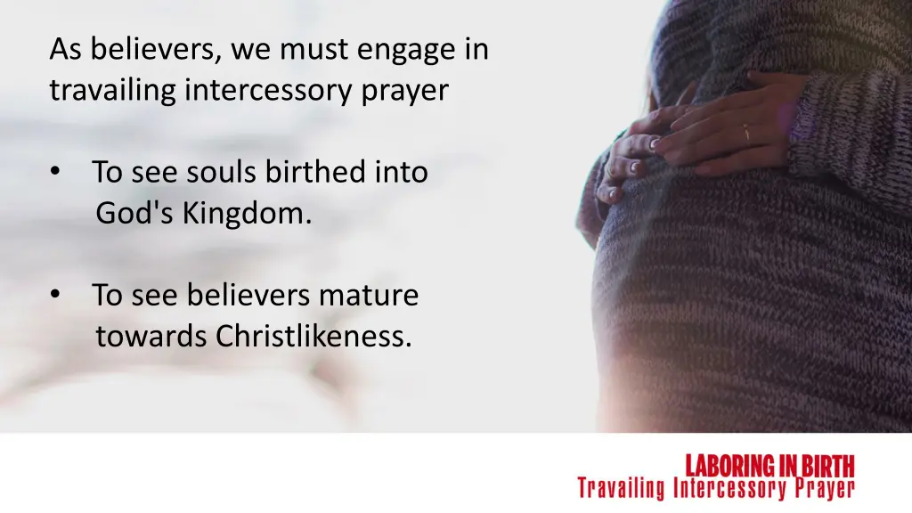 as believers we must engage in travailing