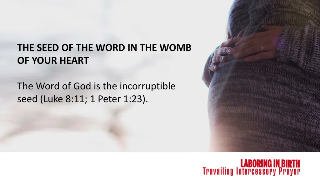 the seed of the word in the womb of your heart