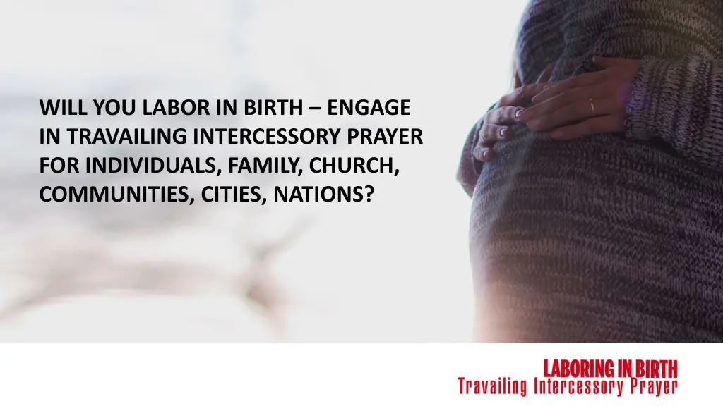 will you labor in birth engage in travailing