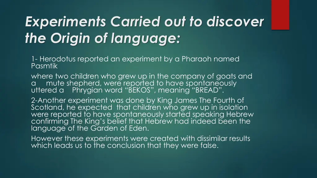 experiments carried out to discover the origin