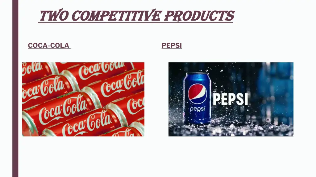 two competitive products two competitive products