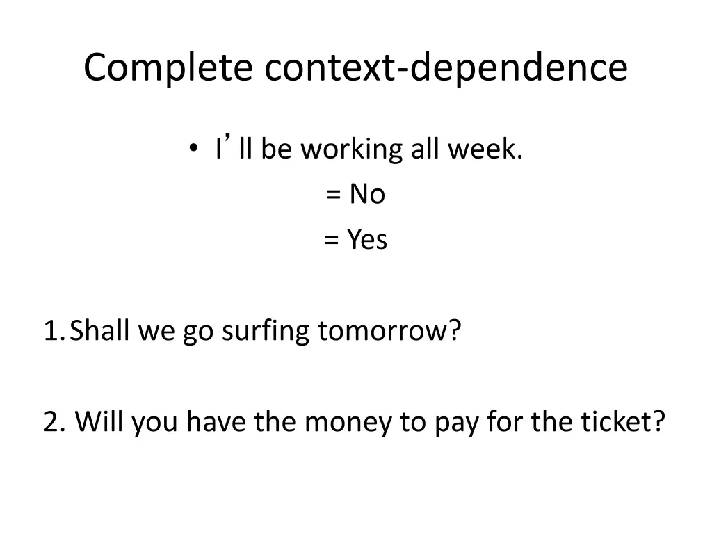 complete context dependence