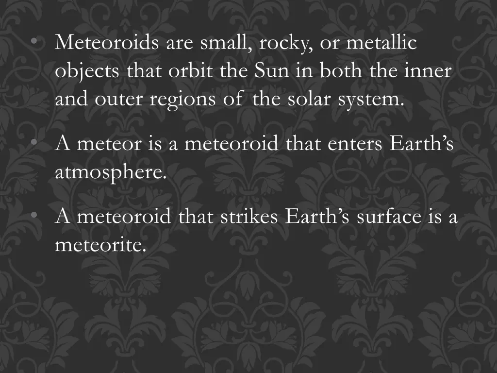 meteoroids are small rocky or metallic objects