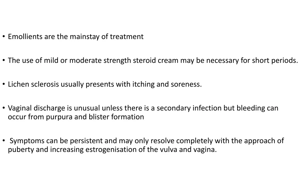 emollients are the mainstay of treatment