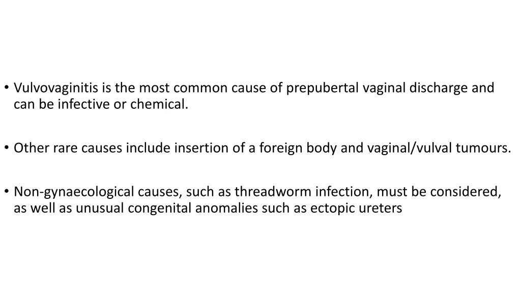 vulvovaginitis is the most common cause