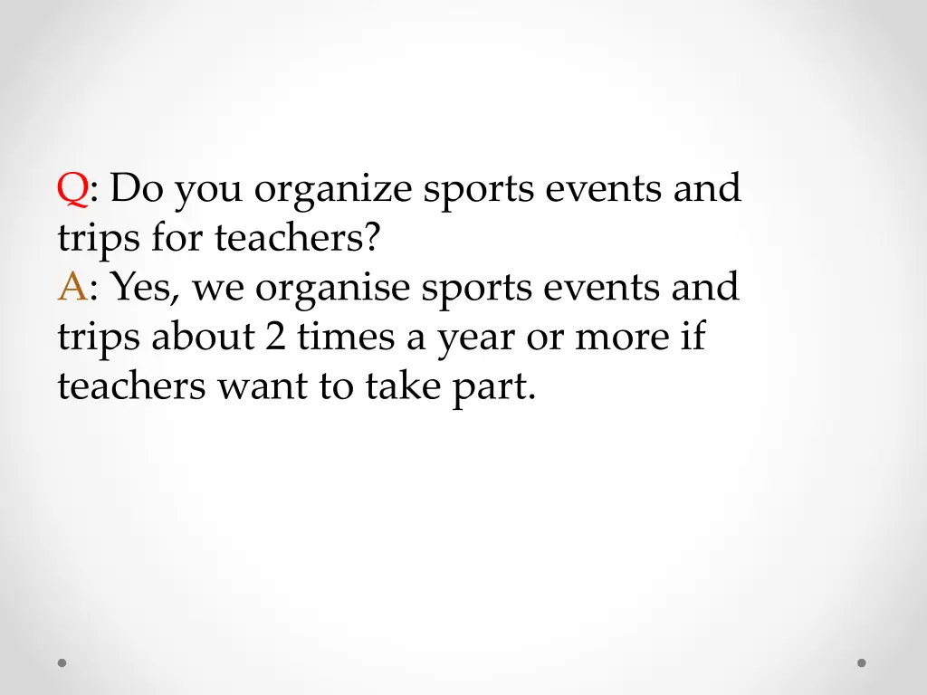 q do you organize sports events and trips