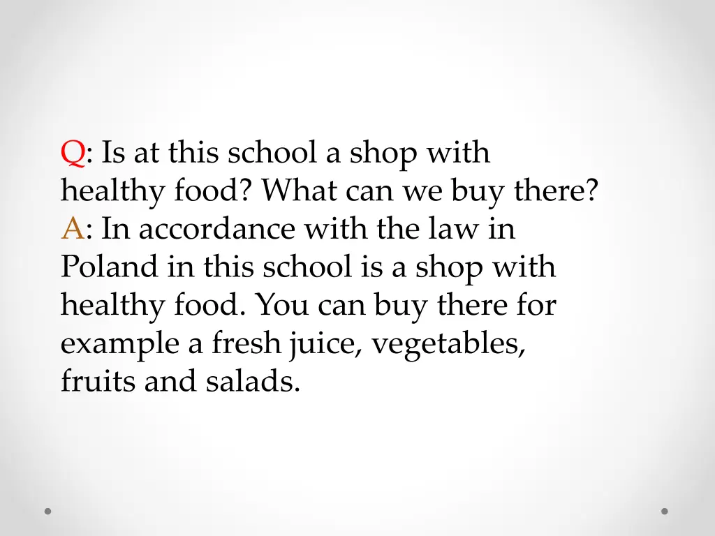 q is at this school a shop with healthy food what