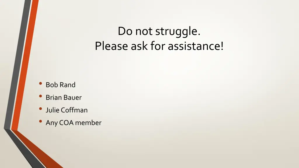 do not struggle please ask for assistance