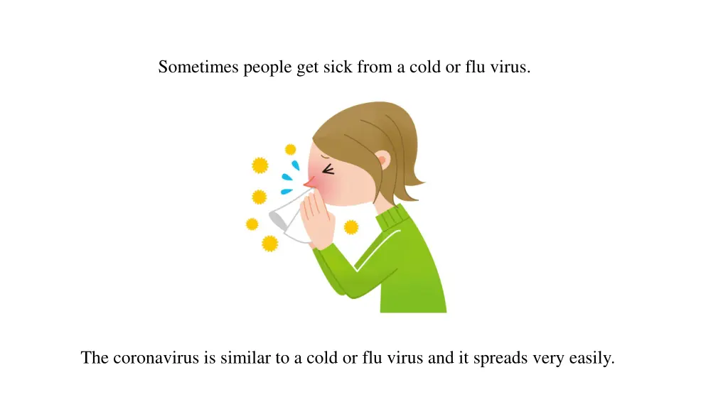 sometimes people get sick from a cold or flu virus