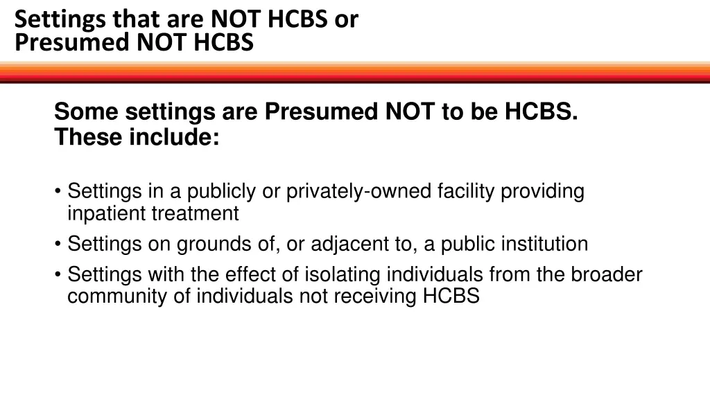 settings that are not hcbs or presumed not hcbs 1