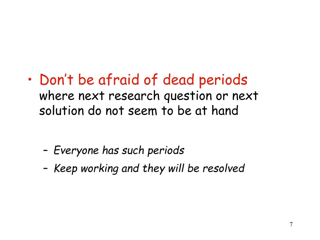 don t be afraid of dead periods where next