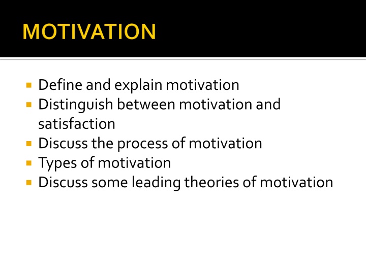 define and explain motivation distinguish between