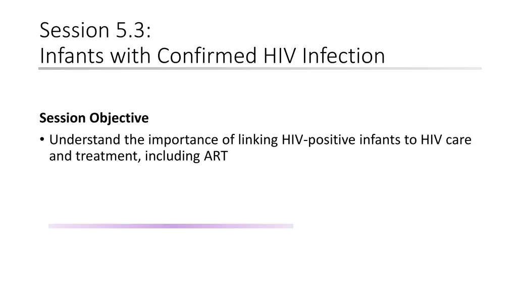 session 5 3 infants with confirmed hiv infection