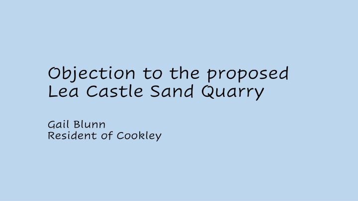 objection to the proposed lea castle sand quarry