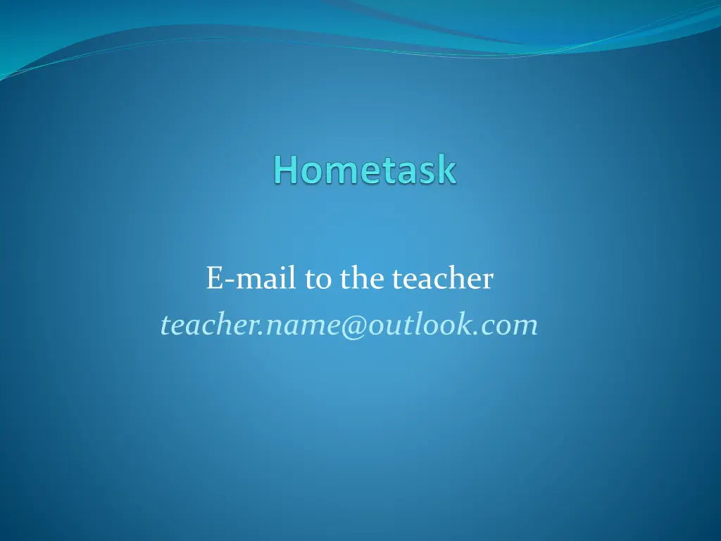 e mail to the teacher teacher name@outlook com