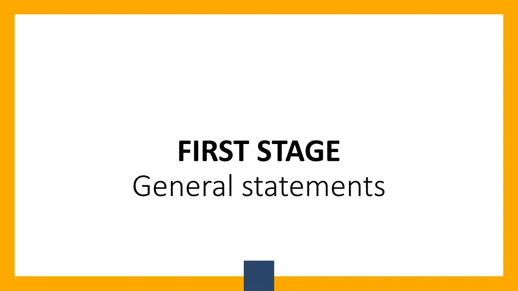 first stage general statements