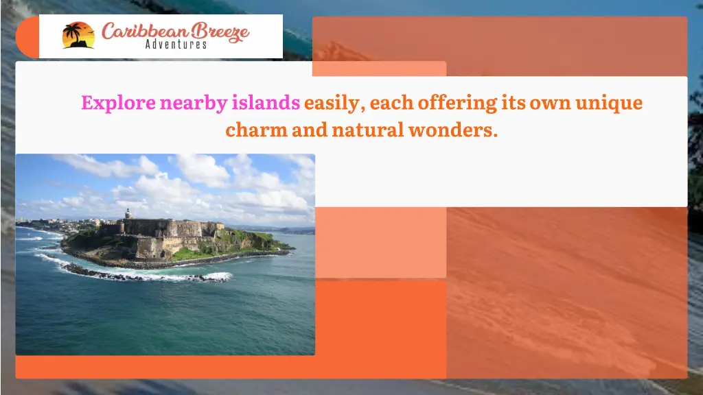 explore nearby islands easily each offering