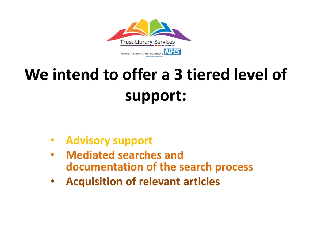 we intend to offer a 3 tiered level of support