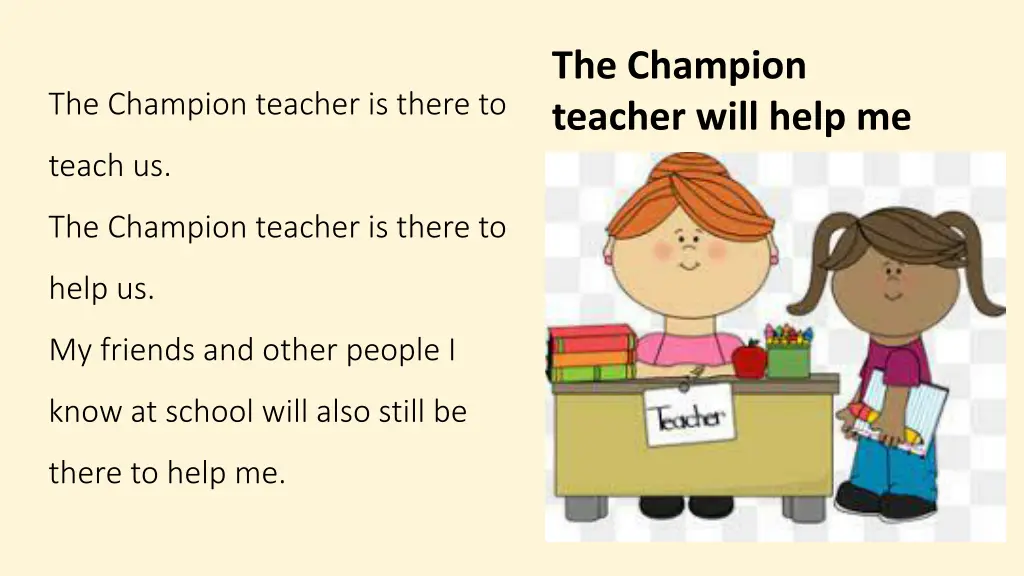 the champion teacher will help me