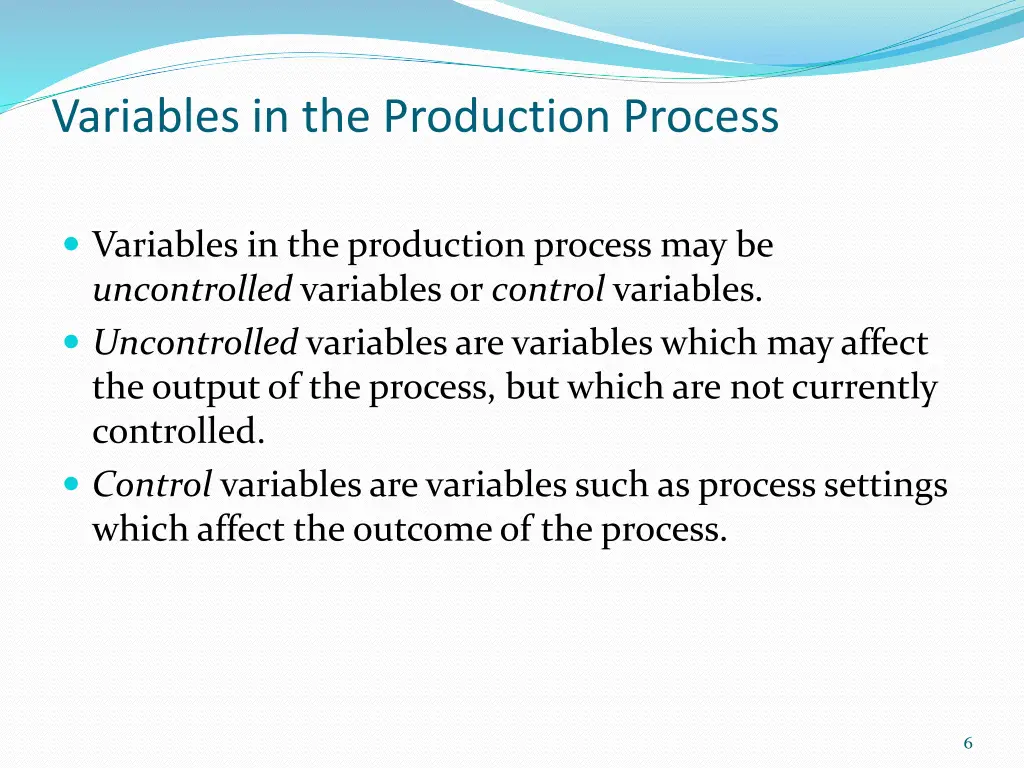 variables in the production process