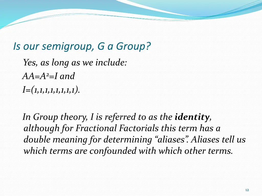 is our semigroup g a group