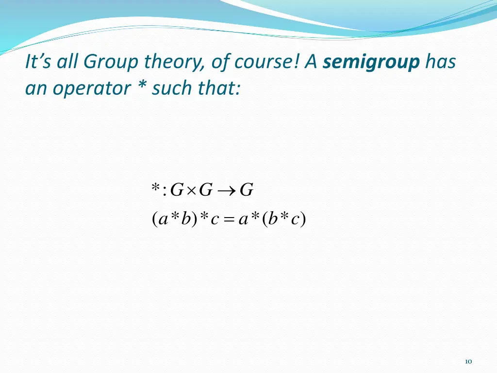 it s all group theory of course a semigroup