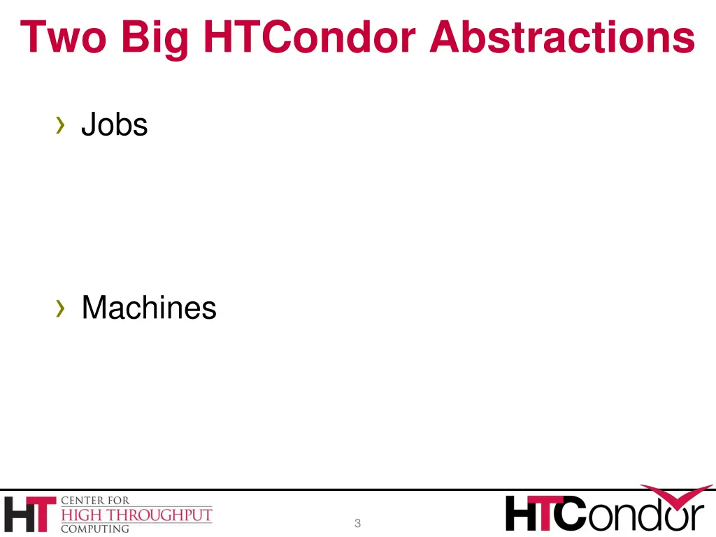 two big htcondor abstractions