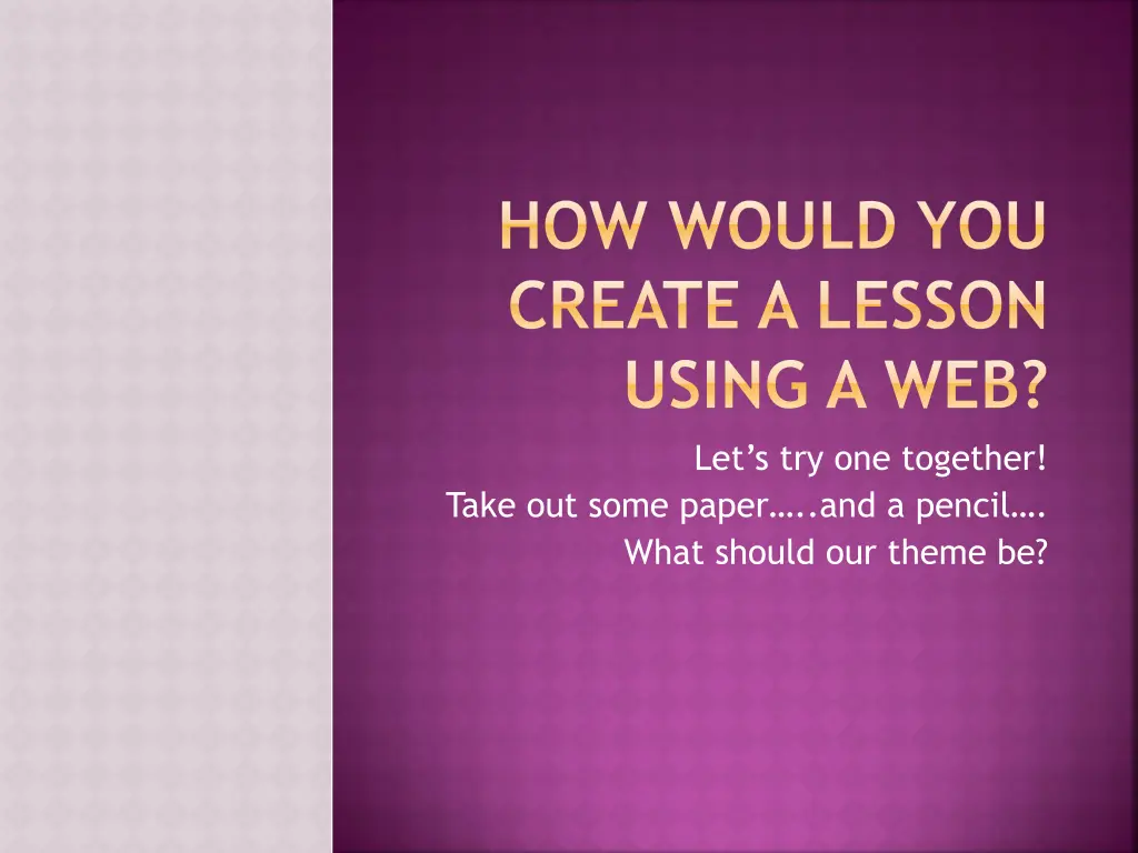 how would you create a lesson using