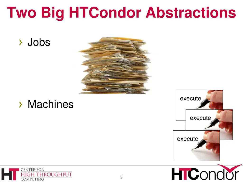 two big htcondor abstractions