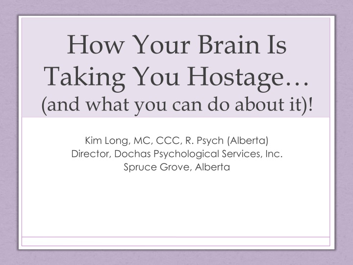 how your brain is taking you hostage and what