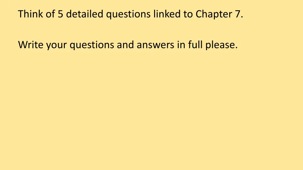 think of 5 detailed questions linked to chapter 7