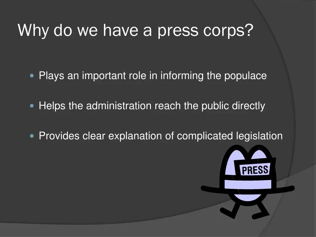 why do we have a press corps 1