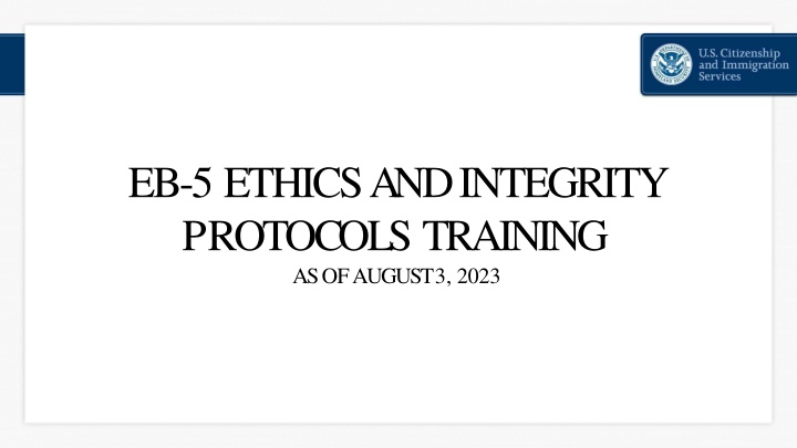 eb 5 ethics and integrity protocols training