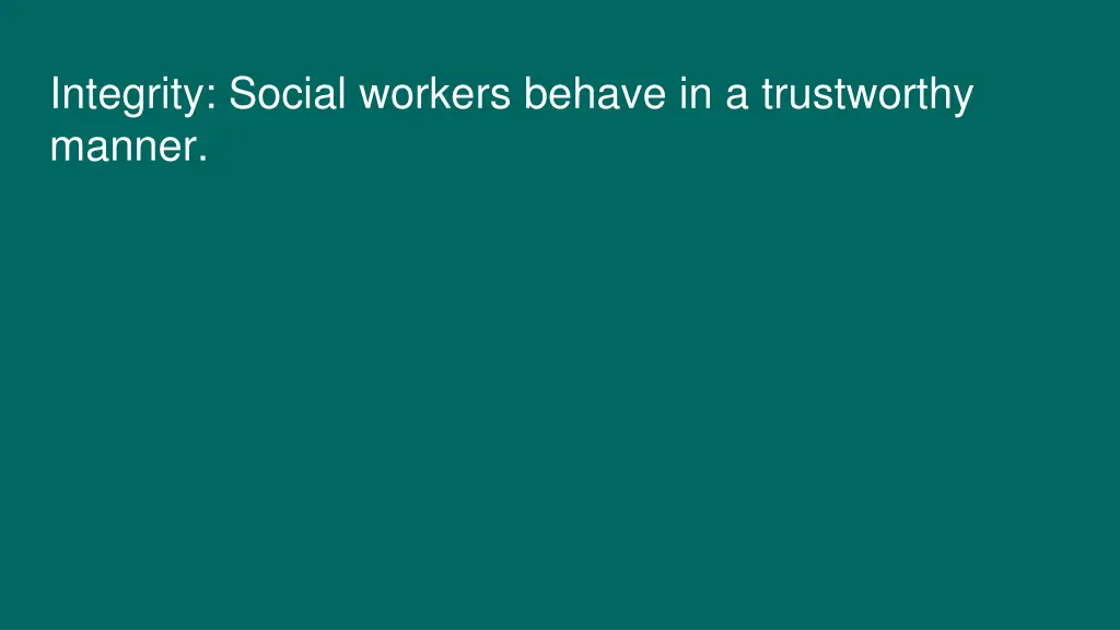 integrity social workers behave in a trustworthy