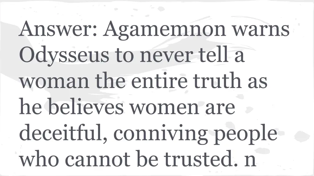 answer agamemnon warns odysseus to never tell