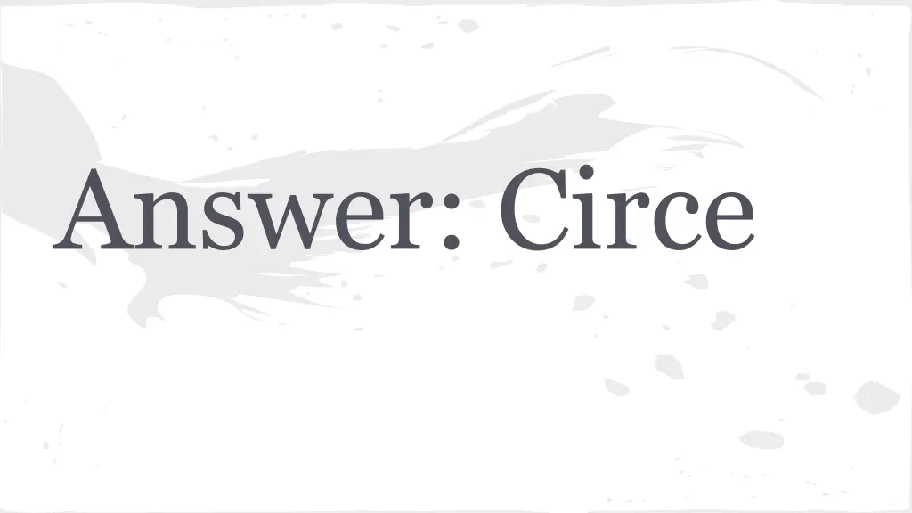 answer circe