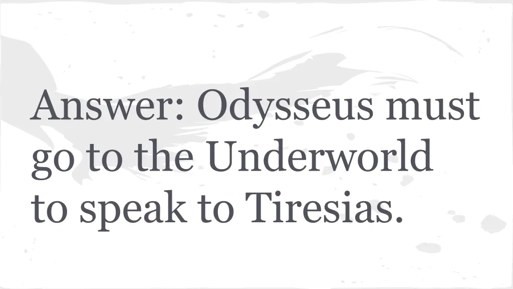 answer odysseus must go to the underworld