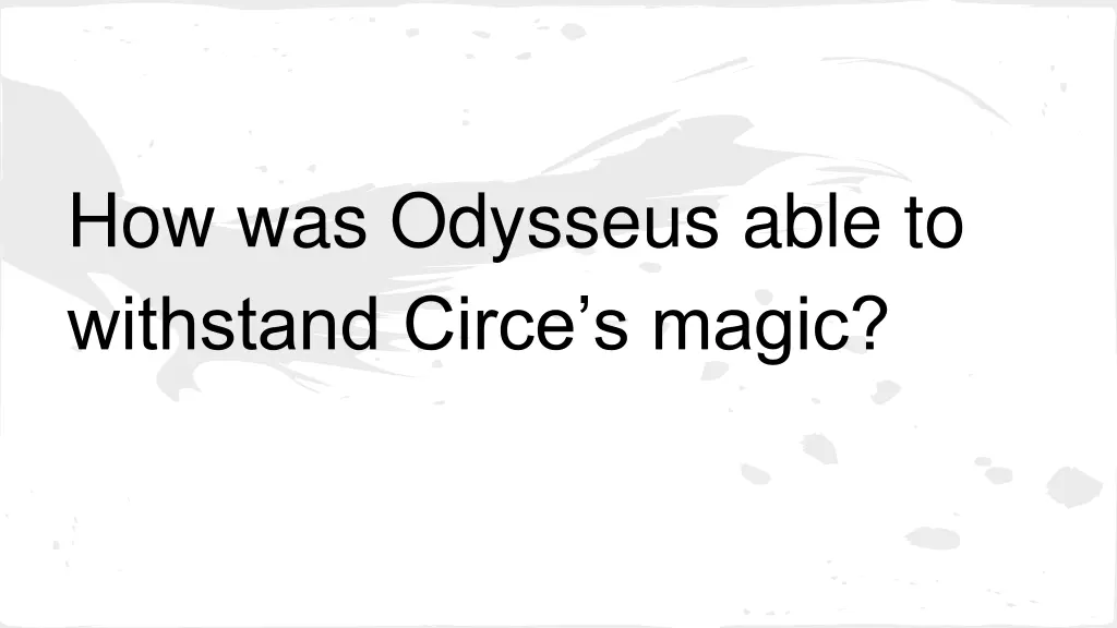 how was odysseus able to withstand circe s magic