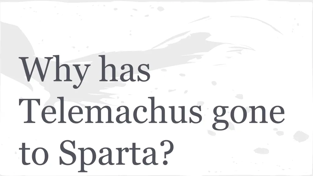 why has telemachus gone to sparta