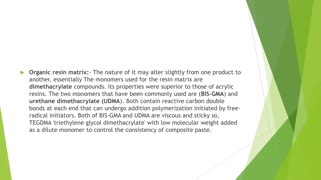 organic resin matrix the nature of it may alter