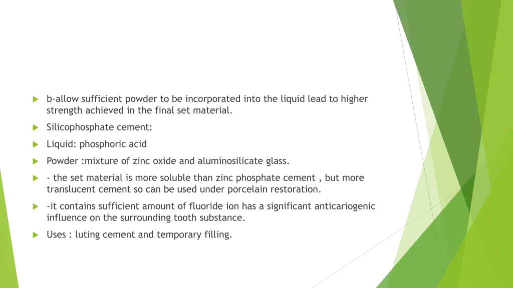 b allow sufficient powder to be incorporated into