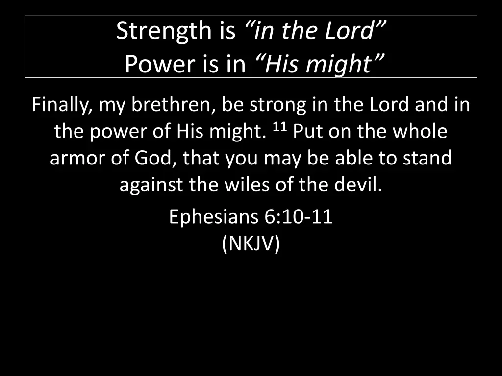 strength is in the lord power is in his might