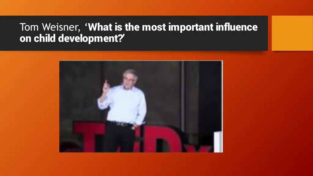 tom weisner what is the most important influence