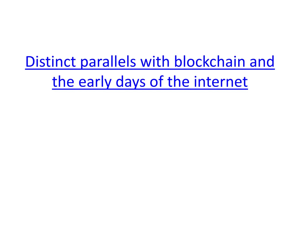 distinct parallels with blockchain and the early